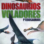 ATLAS ILUSTRADO DINOSAURIOS VOLADORES