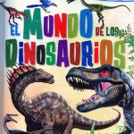 EL MUNDO DE LOS DINOSAURIOS