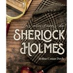 LAS AVENTURAS DE SHERLOCK HOLMES
