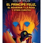 El príncipe feliz, El ruiseñor y la rosa y otros cuentos