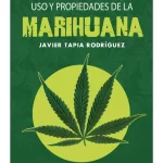 Manual de cultivo, uso y propiedades de la marihuana